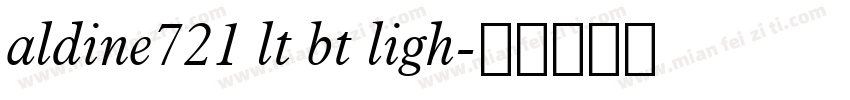 aldine721 lt bt ligh字体转换